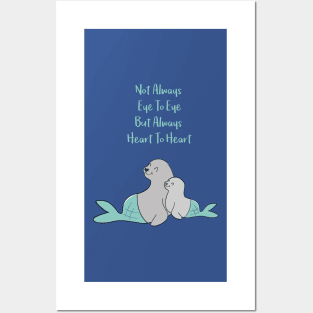 Hugging seals - Not always eye to eye but always heart to heart - Happy Mothers Day Posters and Art